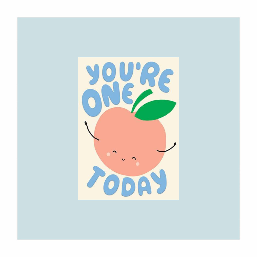 A 1st Birthday Card with a cute illustrated peach on the front. The message reads, in chunky bubble text, 'You're One Today'.