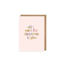  All I Want for Christmas is You Card