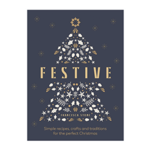  Festive: Simple Recipes, Crafts & Traditions