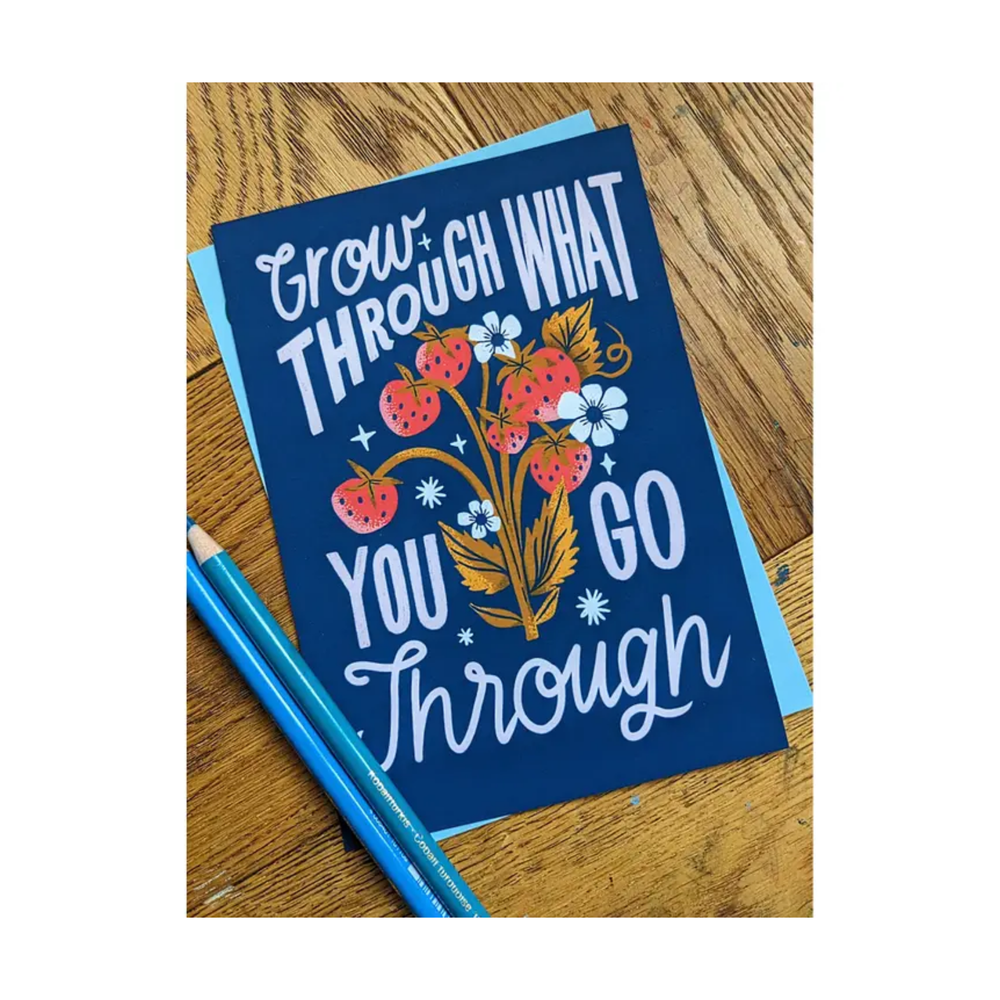 Grow Through What You Go Through Print