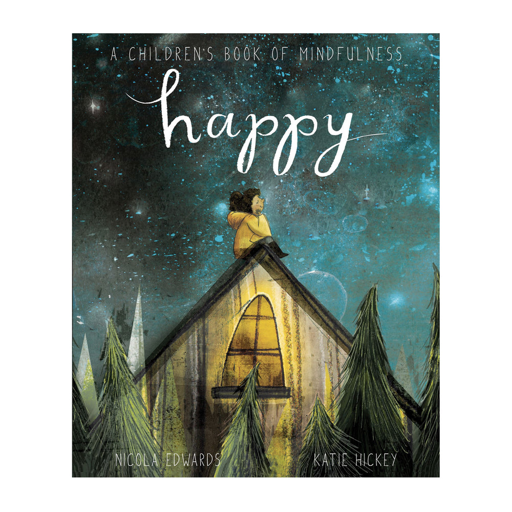 Happy - A Children's Book of Mindfulness by Nicola Edwards and Katie Hickey