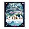 The Lights that Dance in the Night by Yuval Zommer