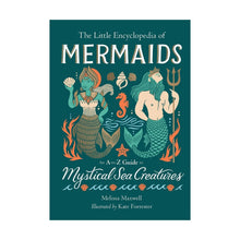  The Little Encyclopedia of Mermaids: An A-to-Z Guide to Mystical Sea Creatures by Melissa Maxwell