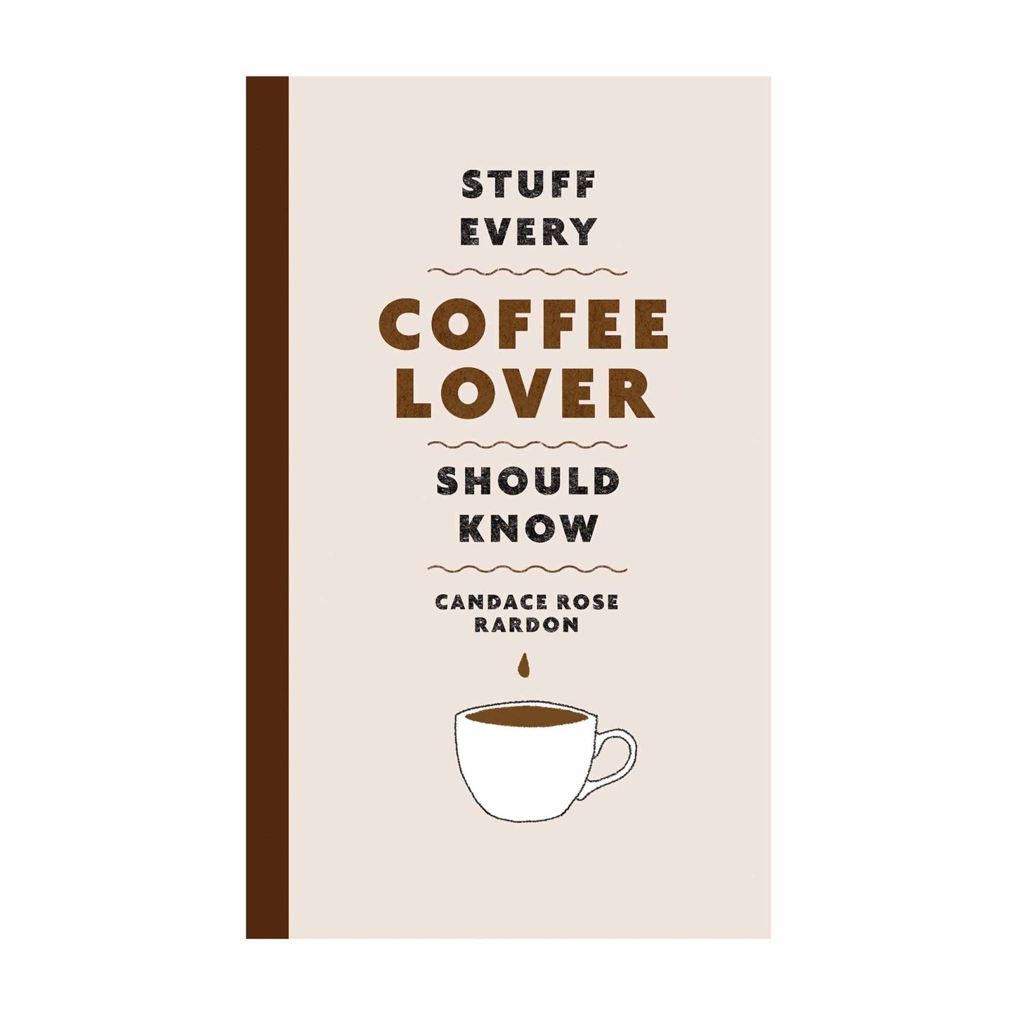 Stuff Every Coffee Lover Should Know