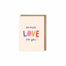  So Much Love For You Card