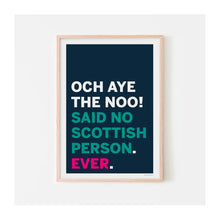  Och Aye the Noo Print